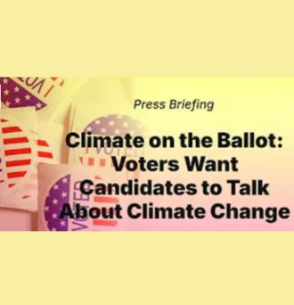 Covering Climate Now: Climate on the Ballot - Voters Want Candidates to Talk About Climate Change